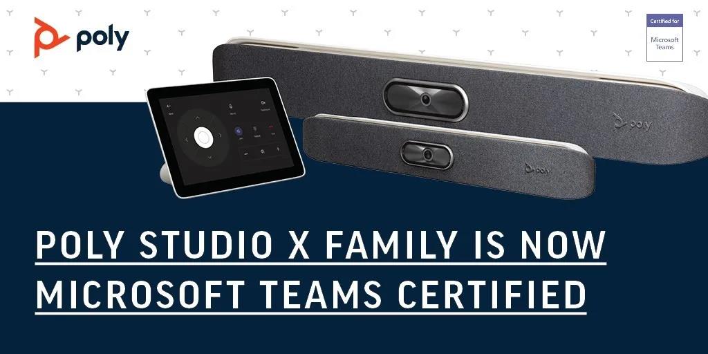 Poly Studio X获得微软Teams认证，带来更安全便捷的视频会议体验！
